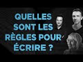 Quelles rgles pour crire  les conseils de 5 auteurs franais 