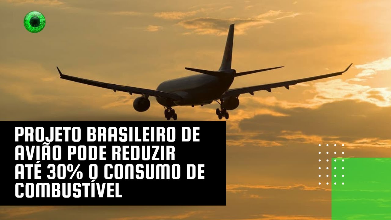 Projeto brasileiro de avião pode reduzir até 30% o consumo de combustível