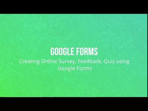 Creating Online Survey, Feedback, Quiz, Exam using Google Forms