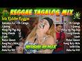 Tagalog Reggae Mix 💥 Lijuanag x Iyong Ganda x Lipad... 💥 Elias J.TV, Kokoi Baldo, Otab Inalab