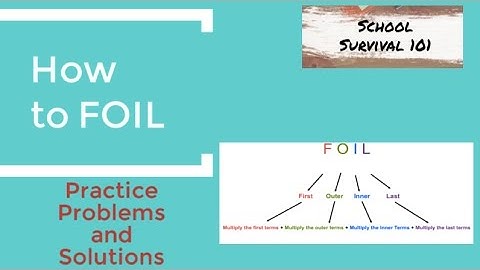 Multiplying Two Binomials: How to FOIL (Practice Problems and Solutions)
