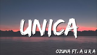 Unica - Ozuna FT. A U R A Letra/Lyrics 