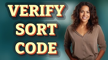 Why Verify the Sort Code Alongside Account Numbers?