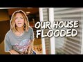 OUR NEW HOUSE GOT FLOODED | *WHERE IS ALL THE WATER COMING FROM*