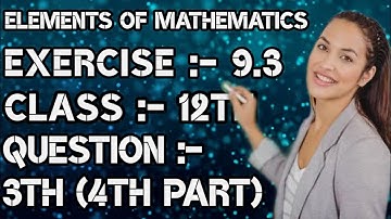 Exercise 9.3 Solution of 3rd Question 4th Part, 9th Chapter Integral, 12th Elements of Mathematics
