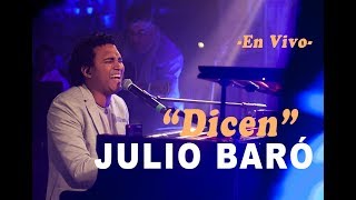 Video thumbnail of "Julio Baró - Dicen (En Vivo)"