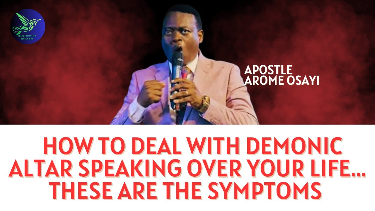 КАК СПРАВИТЬСЯ С ДЕМОНИЧНЫМ АЛТАРЕМ, ГОВОРЯЩИМ В ВАШЕЙ ЖИЗНИ - Апостол Ароме Осайи