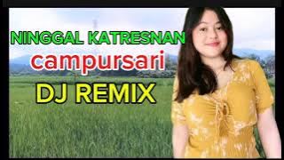 NINGGAL KATRESNAN CAMPURSARI REMIK