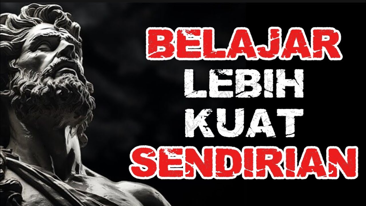 Belajar Lebih Kuat Sendirian || filsafat || Stoikisme