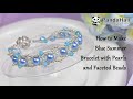 【PandaHalles】Cómo hacer pulsera azul de verano con perlas y cuentas facetadas.