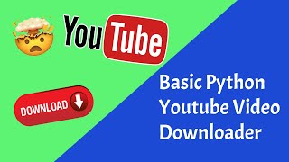 How to make a YouTube Video Downloader with Python! **Easy**