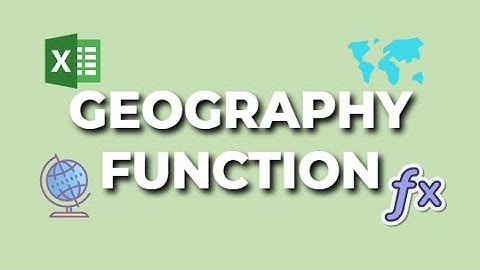 How to use the Geography Function in Microsoft Excel | The Excel Lab