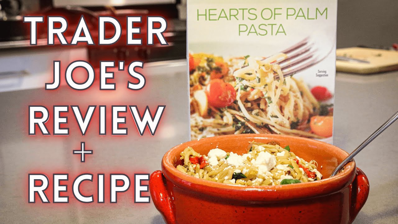 Trader Joe's REVIEW: Hearts of Palm Pasta | RECIPE - YouTube