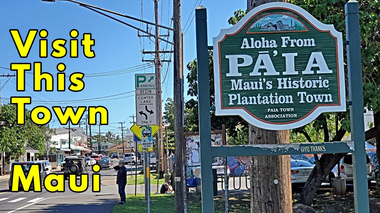 Paia Maui. Historic Town. Visit This Town On The Road To Hana YouTube