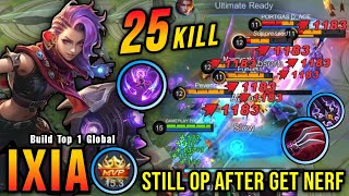 Download Lagu 25 Kills!! Ixia is Still OVERPOWERED After Get Nerf!! - Build Top 1 Global Ixia ~ MLBB MP3
