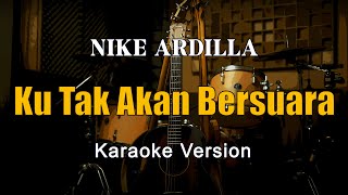 Ku Tak Akan Bersuara (Suara Hatiku) - Nike Ardilla Karaoke Nada Wanita By Rubina Musik