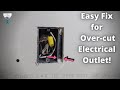 How to Repair Over-cut Electrical Outlet!