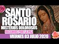 SANTO ROSARIO de Hoy Viernes 03 de Julio de 2020|MISTERIOS DOLOROSOS//VIRGEN MARÍA DE GUADALUPE