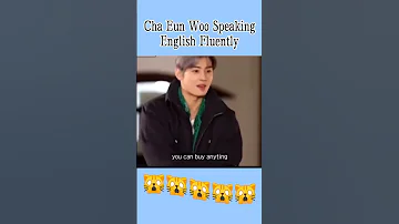 Cha Eun Woo Speaking English Fluently