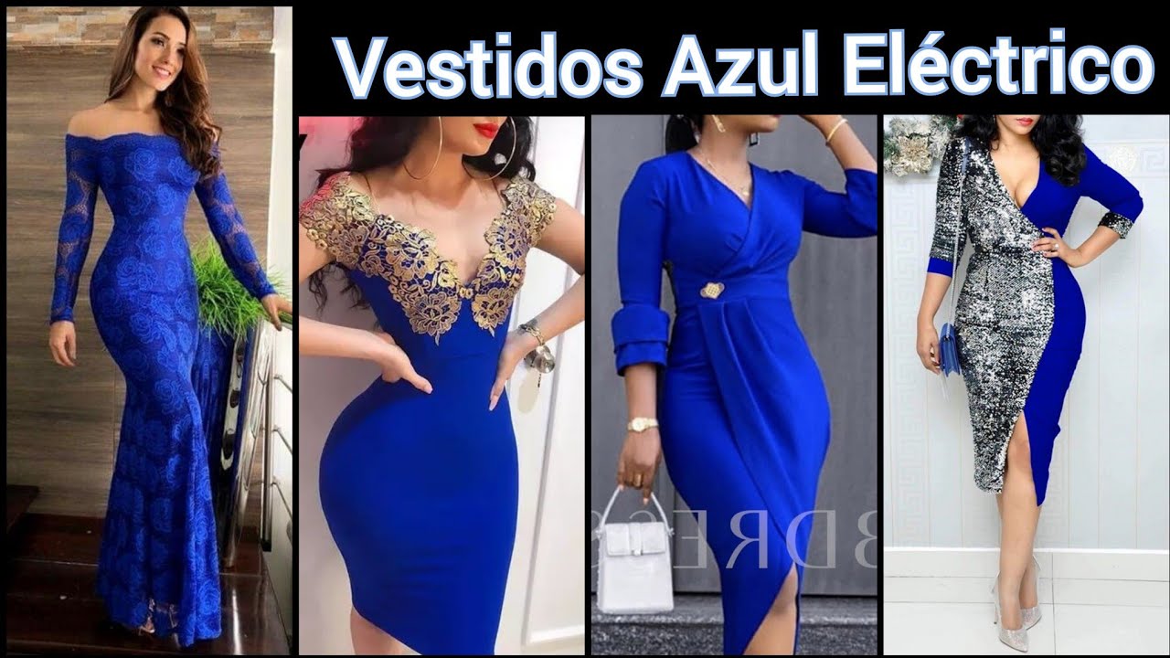 intercambiar Espectacular pintar VESTIDOS DE MODA 2022 AZUL REY O ELÉCTRICO#DRESSESBLUE #VESTIDOS2022  #MODA2021 #VESTIDOSDEFIESTA - YouTube
