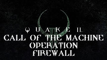 Quake II Call of the Machine Playthrough 4 - What a good stress-relief after last operation.