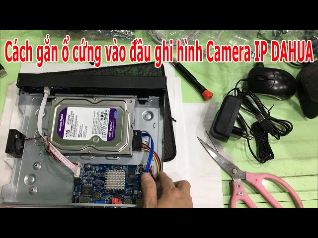 Cách gắn ổ cứng vào đầu ghi hình Camera IP DAHUA