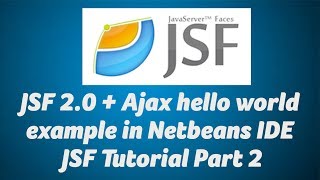 JSF 2.0   Ajax hello world example  in Netbeans IDE JSF Tutorial Part 2