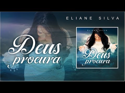 ELIANE SILVA | DEUS PROCURA