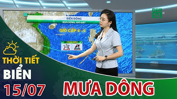 Thời tiết biển 15/07/2021: Mưa rào và dông xuất hiện trên hầu khắp các vùng của biển Đông| VTC14