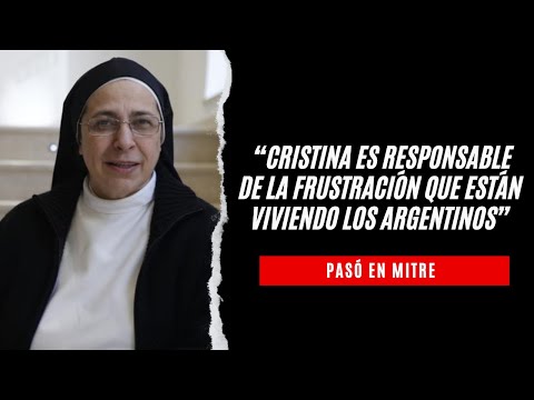 Sor Lucía Caram: “Cristina es responsable de la frustración que están viviendo los argentinos”