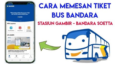 Cara Memesan Tiket Bus Bandara dari Stasiun Gambir - Bandara Soekarno Hatta via DAMRI Apps