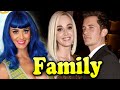 Katy Perry Family With Father,Mother and Boyfriend Orlando Bloom 2020