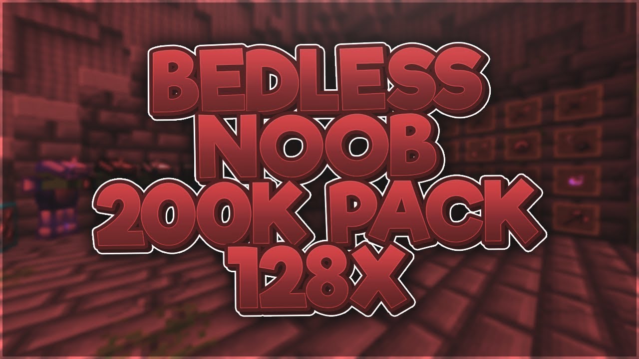 Bedless Noob 200k Texture Pack - Download