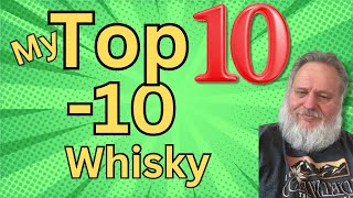 My top 10 under 10 years old whisky that I enjoy.  Except the Glen scotia mistake