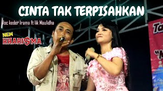 CINTA TAK TERPISAHKAN // KEDER IRAMA ft IIK MAULIDHA // NEW KHARISMA // RK MUSIK