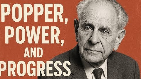 Popper, Power , and Progress