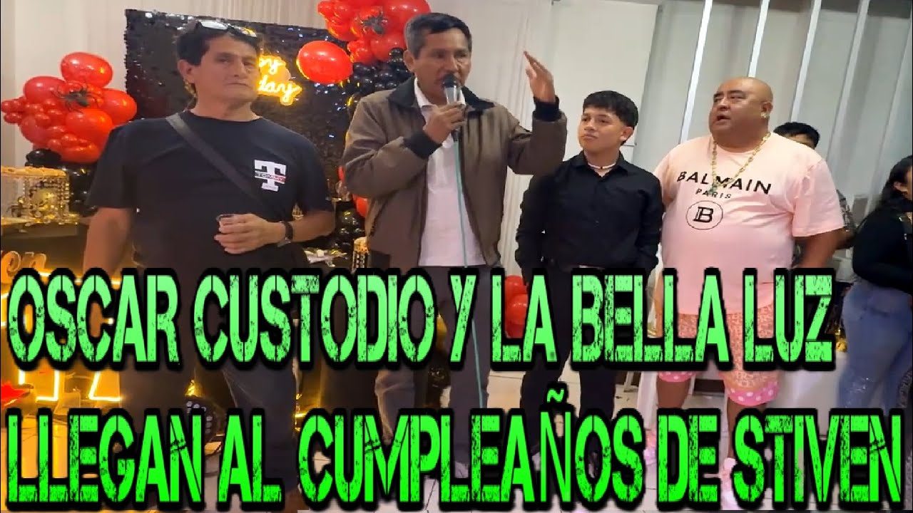 OSCAR CUSTODIO y LA ORQUESTA LA BELLA LUZ llega al CUMPLEAÑOS DE STIVEN FRANCO 