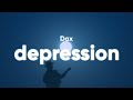 Dax - Depression (Lyrics)