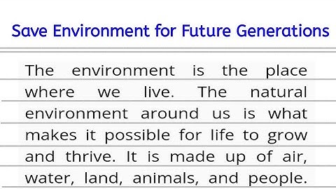 Essay//Paragraph on Save Environment for future Generation || Essay on Save environment for future
