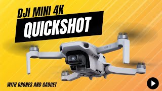 Unlock the Magic of DJI MINI 4K Quick Shot!