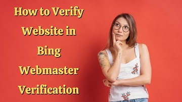 How to Verify Website in Bing Webmaster Verification?