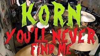 YOU'LL NEVER FIND ME - KORN - DRUM COVER - GLEN MONTURI