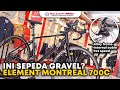 BAHAS SPESIFIKASI SEPEDA GRAVEL MONTREAL || BRAND LOKAL BY ELEMENT BIKE 
