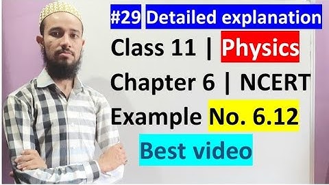 🔥 Class 11 chapter 6 | Work, Energy And Power | NCERT Example No. 6.12 | 29 | by Aziz Bohra