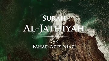 Surah al-Jathiya - Taraweeh 2018 -1439 | Fahad Aziz Niazi  - سورة الجاثية - القارئ فهد عزيز نيازي