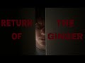 Return of the Ginger