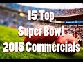 15 Top Super Bowl 2015 Commercials