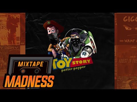 Potter Payper - Toy Story | Mixtapemadness