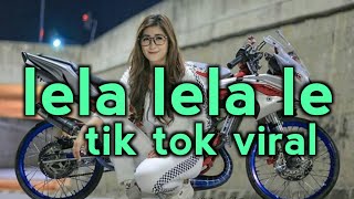 lela lela le remix tik tok viral