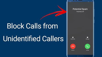 How to Block Calls from Unidentified Callers?